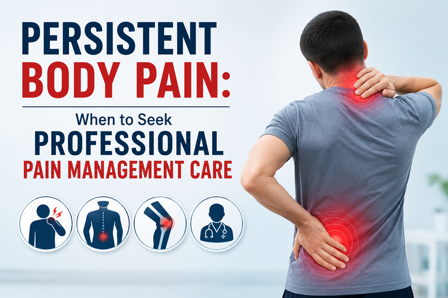 Persistent Body Pain: When to Seek Professional Pain Management Care 