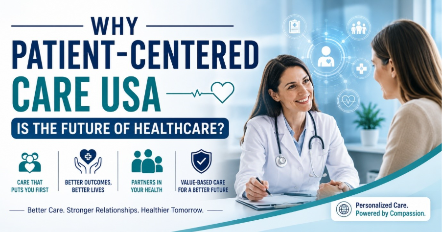 Why Patient-Centered Care Is the Future of U.S. Healthcare? 