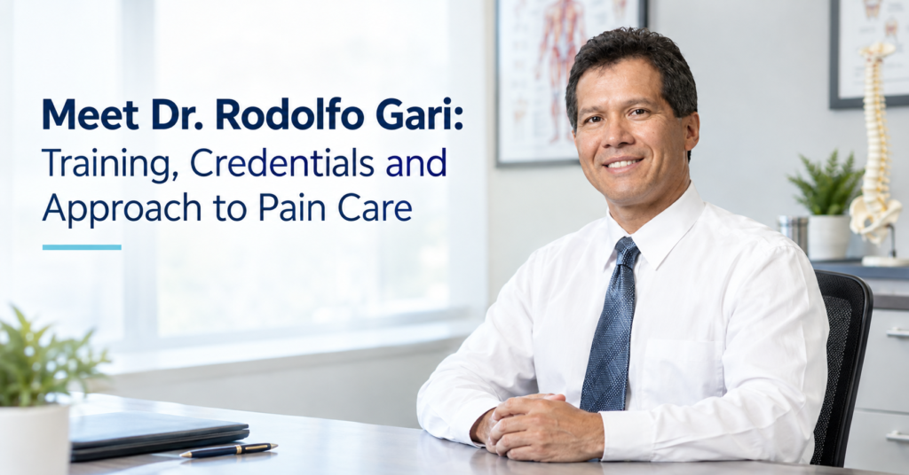 Meet Dr. Rodolfo Gari: Training, Credentials and Approach to Pain Care