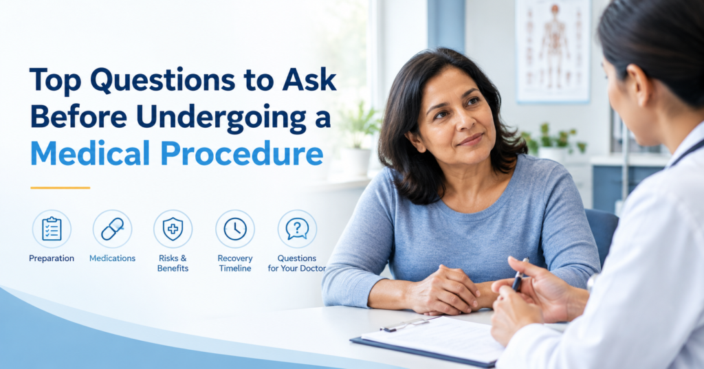 Top Questions to Ask Before Undergoing a Medical Procedure