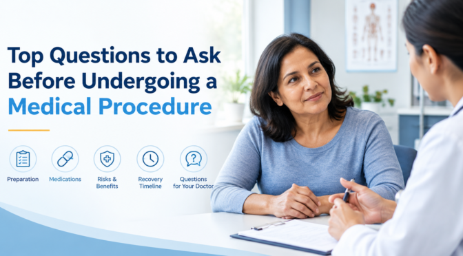 Top Questions to Ask Before Undergoing a Medical Procedure